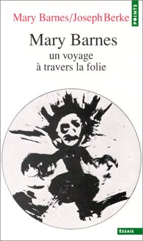 Barnes, Mary - Un voyage à travers la folie