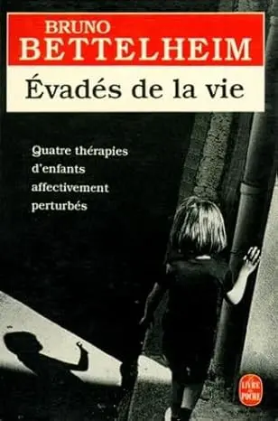 Bettelheim, Bruno - Evadés de la vie