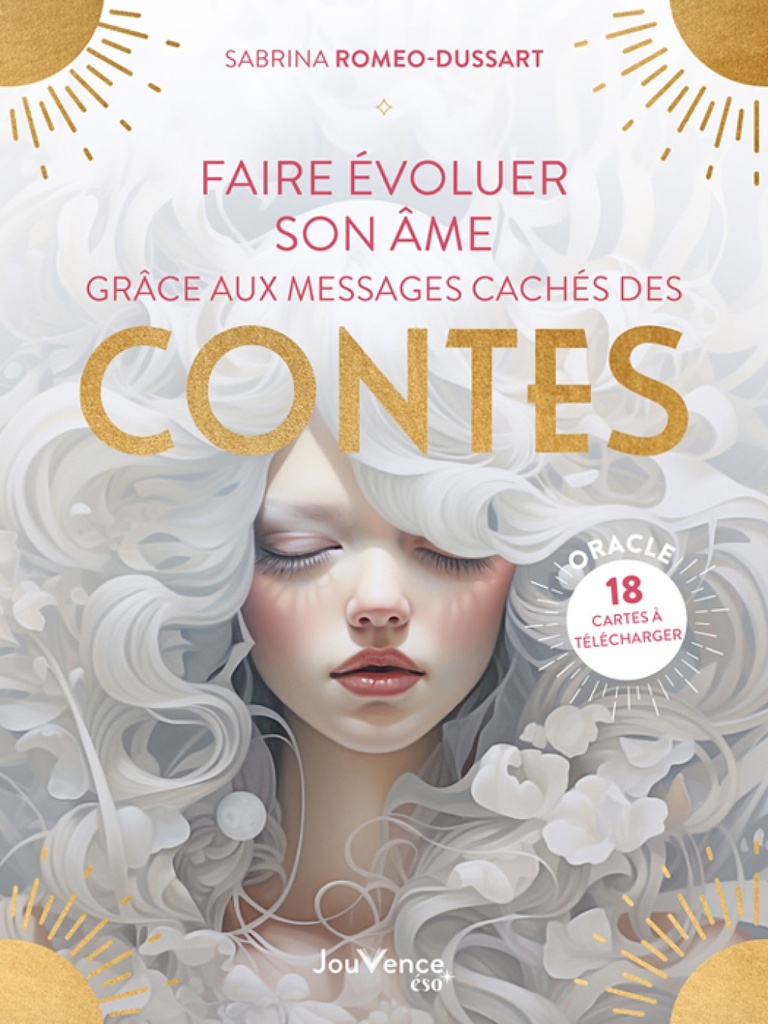 Romeo-Dussart, Sabrina - Faire évoluer son âme grâce aux messages cachés des Contes