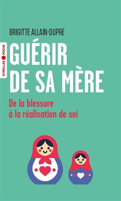 Allain-Dupré, Brigitte - Guérir de sa mère