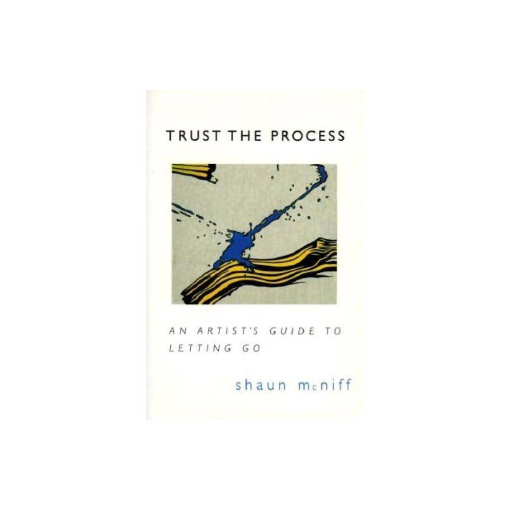 Mc Niff, Shaun - Trust the Process - An artist's guide to letting go