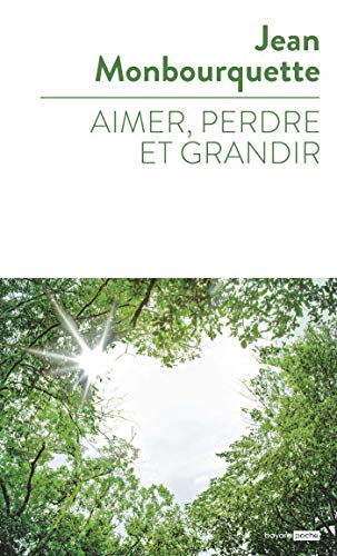 Monbourquette, Jean - Aimer, perdre et grandir