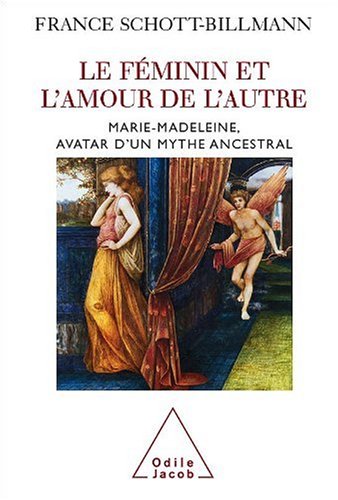 Schott-Billmann, France - Le féminin et l'amour de l'autre