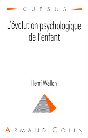 Wallon, Henri - L'EVOLUTION PSYCHOLOGIQUE DE L'ENFANT