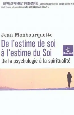Monbourquette, Jean - De l'estime de soi à l'estime du Soi