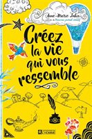 Jobin, Anne-Marie - Créez La Vie Qui Vous Ressemble 
