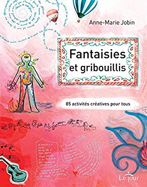 Jobin, Anne-Marie - Fantaisies et Gribouillis
