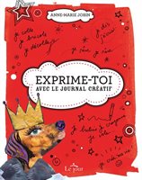 Jobin, Anne-Marie - Exprime-toi avec le Journal Créatif 