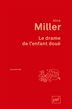 Miller, Alice - Le Drame de l'enfant doué