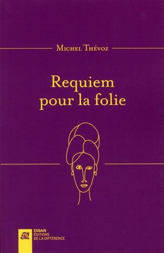 Thévoz, Michel - Requiem Pour La Folie