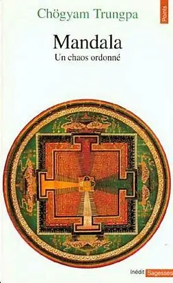 Trungpa, Chögyam - Mandala : Un Chaos Ordonné