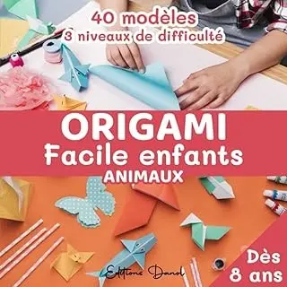 [tech] Origami Facile Enfants Animaux: Livre Pliage Papier Débutant dès 8 ans
