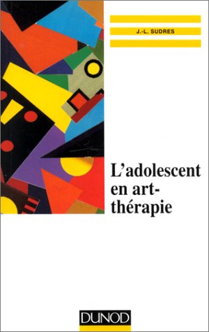 Sudres, Jean-Luc - L'adolescent en Art-thérapie