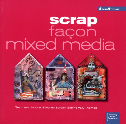 Jousse, Séverine - Scrap Façon Mixed Media