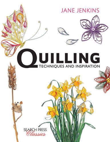 Jenkins, Jane - Quilling: Techniques and Inspiration