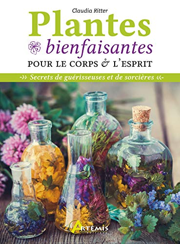 Ritter, Claudia - Plantes Bienfaisantes Pour Le Corps Et L'esprit