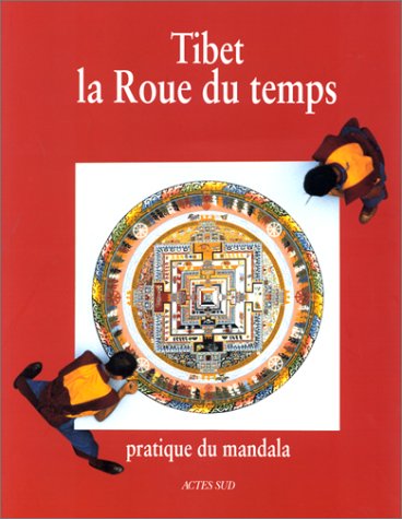 Audouze, Jean - Tibet, la Roue Du Temps : Pratique du Mandala