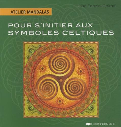 Tenzin-Dolma, Lisa - Atelier Mandalas - Pour s'initier aux symboles celtiques