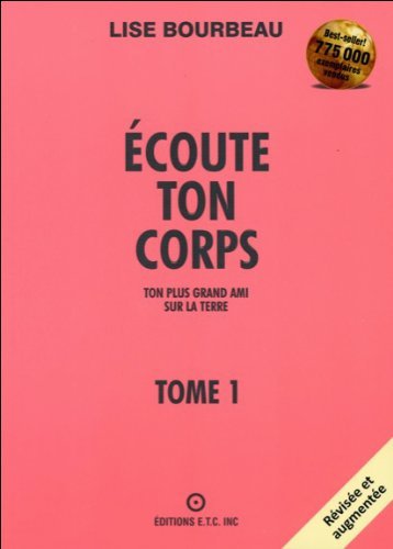 Bourbeau, Lise - Ecoute ton corps, ton plus grand ami sur la Terre